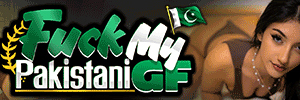 Fuck My Pakistani GF