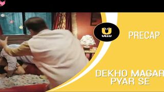 Dekho Magar Pyar se Part 02 2025 Ullu Original New web series
