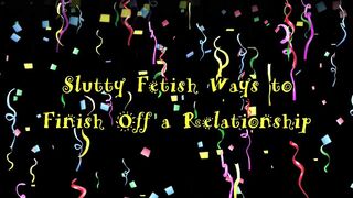 Slutty Bondage Ways to Finish Off a Relationship
