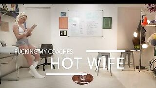 Fucking My Coachs Hot Wife