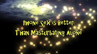 Phone Sex is Better Than Masturbating Alone