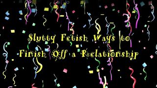 Slutty Bondage Ways to Finish Off a Relationship