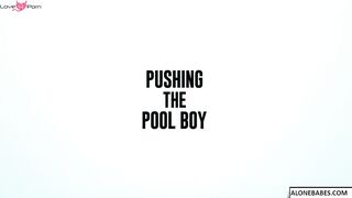 Pool Boy Pushers - Hot Blonde MILF Teaches Poolboy A Lesson In Pleasure