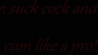 Bombshell 18 suck penis and drink cum like a expert!