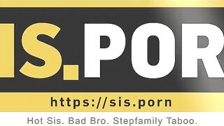 SISPORN Coed helps stepbro relax thinking its boyfriend who bangs hungry vagina