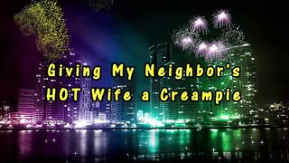Giving My Next Door's BABE Fiance a Jizzed