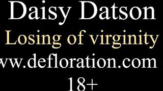 Defloration of innocent vagina of Daisy Datson