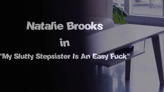 Slutty Stepsister Doesn't Say "No" - Natalie Brooks -