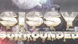 Sissy Surrounded