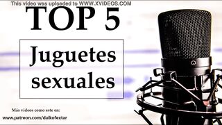 Top five juguetes sexuales favoritos. Voz española.