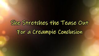 she stretches out the tease to got a jizzed conclusion