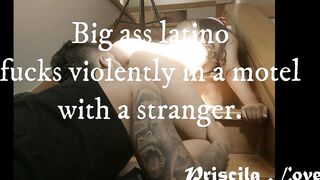 Huge booty and inked Hispanic fucks violently into a motel