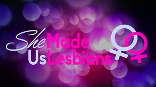 She Made Us Lesbians - Dyke roommates lick pussies into
