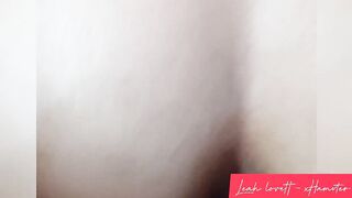 Leah Lovett - I put my dick up my lover