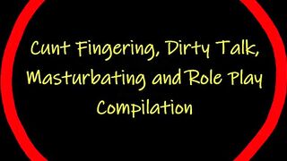 Twat Fingers, Kinky Talk, Masturbating and Role Play Compilation