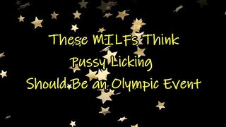 These MILFs Think Cunt Licking Should Be an Olympic Sport