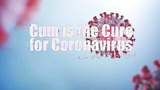 Cum Is The Cure For Coronavirus - S14:E3