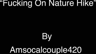 Fucking On Nature Hike