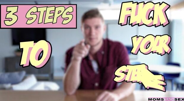 three Steps To Fuck Your Step Milf - S12:E1