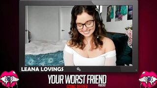 Leana Lovings - Your Worst Friend: Going Deeper Season three