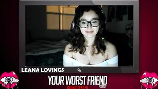 Leana Lovings - Your Worst Friend: Going Deeper Season three
