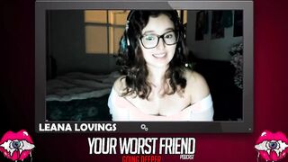 Leana Lovings - Your Worst Friend: Going Deeper Season three