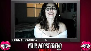 Leana Lovings - Your Worst Friend: Going Deeper Season three