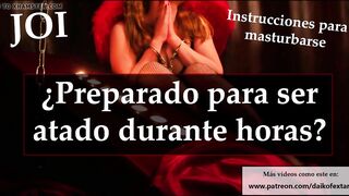 Spanish JOI - Te dejo atado durante horas.