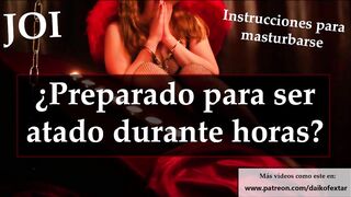 Spanish JOI - Te dejo atado durante horas.