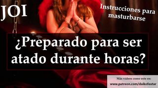 Spanish JOI - Te dejo atado durante horas.