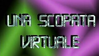 Una Scopata Virtuale (Original Full Sex Tape)