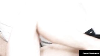 Huge Ass Carmen Valentina Drips From Her Lovehole While Snatch Fucking Dick!