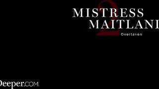Deeper. Lover Maitland Overtakes her Domme Bridgette B