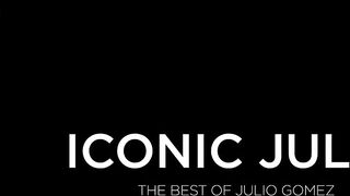 BLACKED - ICONIC JULIO - The Best of Julio Gomez 2