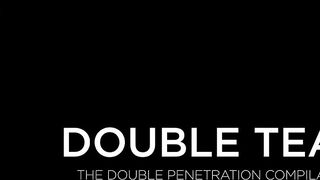 BLACKED - DOUBLE TEAM - The Double Penetration Compilation 2