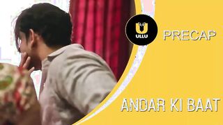 Andar Ki bat  Episode 9 New 2023 UllU Adult Web Series
