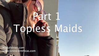 Nicky Ferrari Topless Maids. Part one