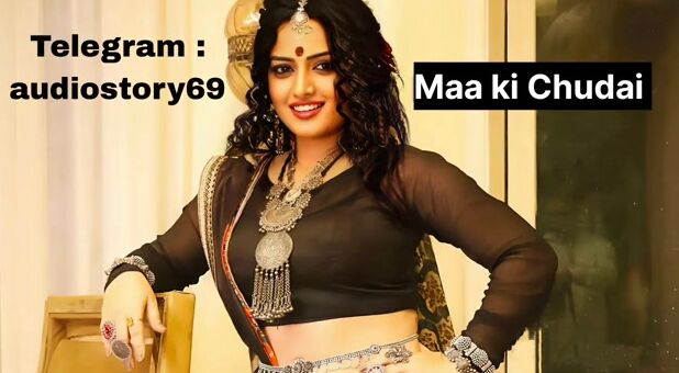 Maa ki chudai ki Kahani in Hindi For More Story Join Our Telegram : audiostory69
