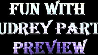 Fun With Audrey Part three Preview