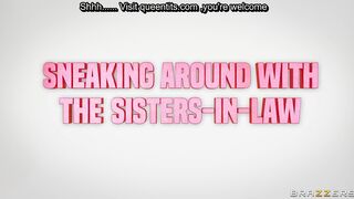 Sneaking Around With The Sisters-In-Law