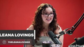 LEANA LOVINGS: Cuddle Puddles & The Sex Machine | The ADULT TIME Podcast With Bree Mills
