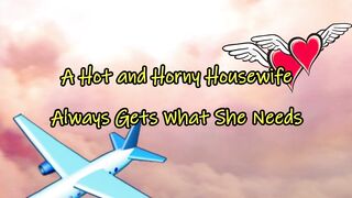 A Goddess and Lusty Housewife Always Gets What She Needs