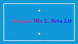 Fake-Dick Mix two - Beta two