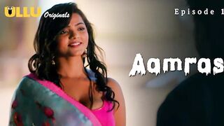 Aamras Episode 1 Web Series 18+