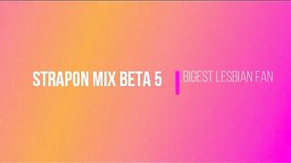 Strap-On Mix Beta five New Version