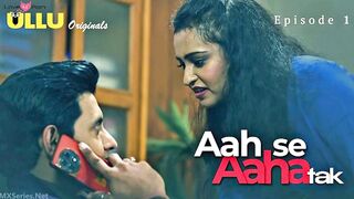 Aah Se Aaha Tak Episode 1 Web Series 18+
