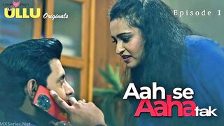 Aah Se Aaha Tak Episode 1 Web Series 18+