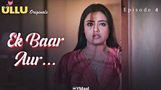 Ek Baar Aur Episode 4 Web Series 18+