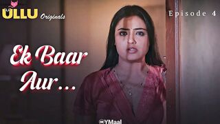 Ek Baar Aur Episode 4 Web Series 18+