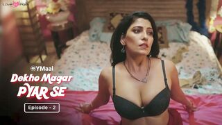 Dekho Magar Pyar Se Episode 2 Web Series 18+